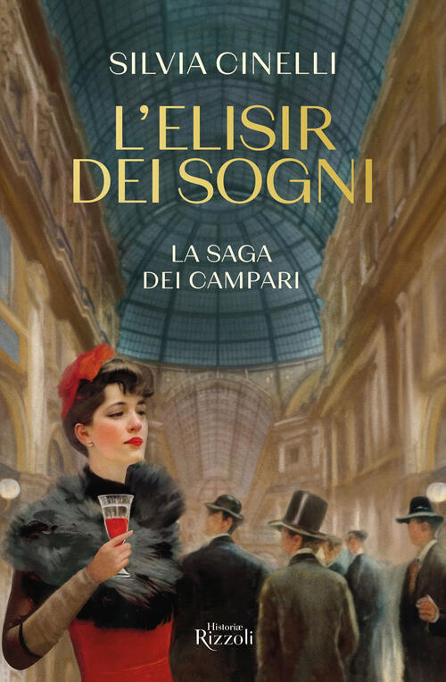 L'elisir Dei Sogni. La Saga Dei Campari Silvia Cinelli Rizzoli 2024