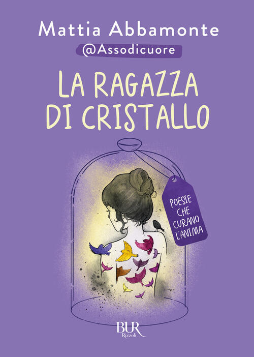 La Ragazza Di Cristallo. Poesie Che Curano L'anima Mattia Abbamonte Rizzoli 20