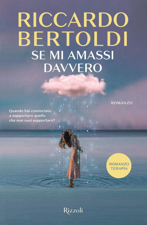 Se Mi Amassi Davvero Riccardo Bertoldi Rizzoli 2024