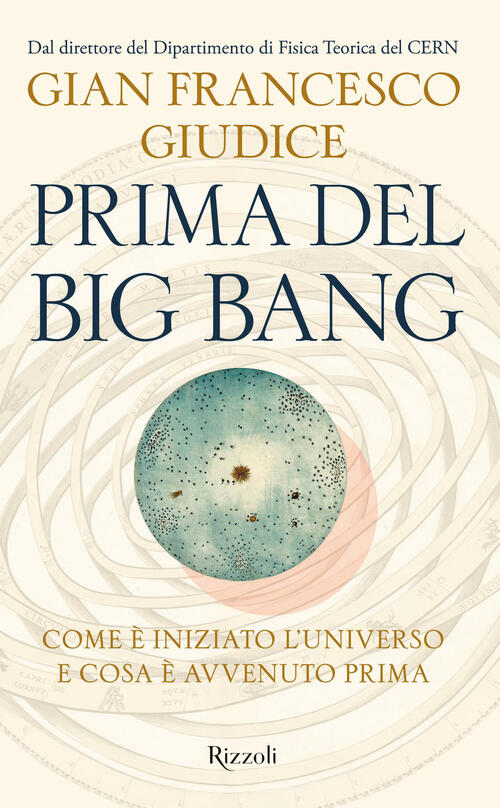 Prima Del Big Bang. Come E Iniziato L'universo E Cosa E Avvenuto Prima Gian Fr