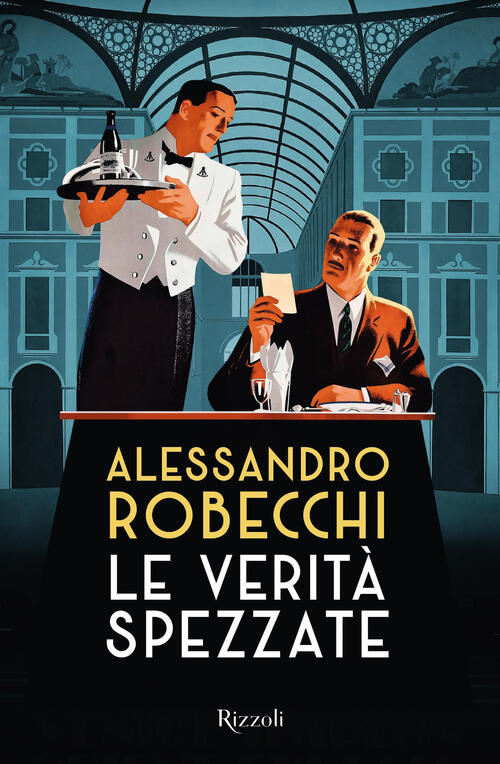 Le Verita Spezzate Alessandro Robecchi Rizzoli 2024