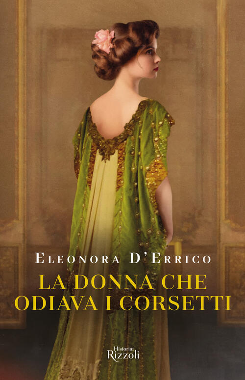 La Donna Che Odiava I Corsetti Eleonora D'errico Rizzoli 2024