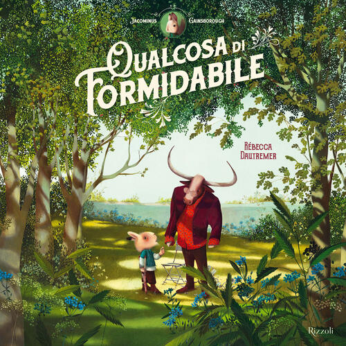 Qualcosa Di Formidabile Rebecca Dautremer Rizzoli 2023