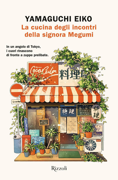 La Cucina Degli Incontri Della Signora Megumi Eiko Yamaguchi Rizzoli 2024