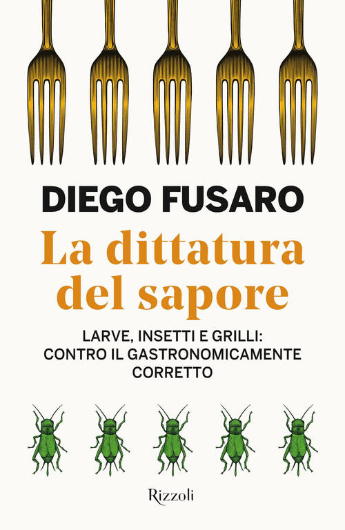 La Dittatura Del Sapore Diego Fusaro Rizzoli 2024