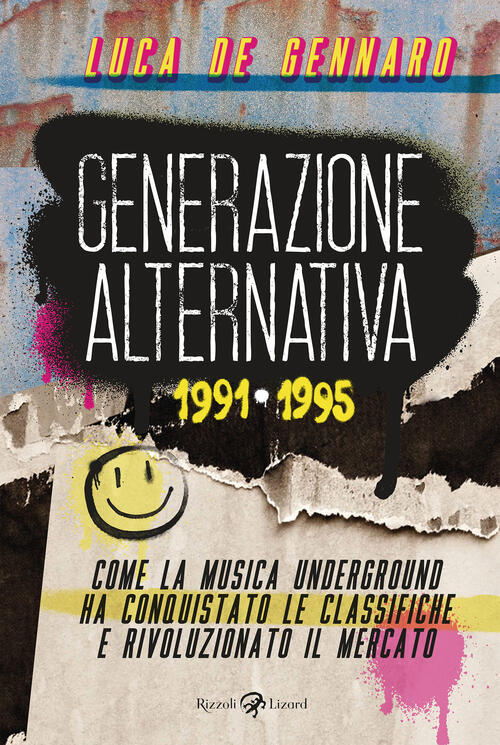 Generazione Alternativa 1991-1995 Luca De Gennaro Rizzoli Lizard 2024