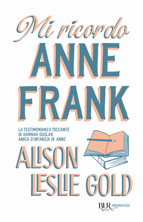 Mi Ricordo Anne Frank Alison Leslie Gold Rizzoli 2024
