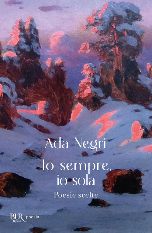 Io Sempre, Io Sola Ada Negri Rizzoli 2024
