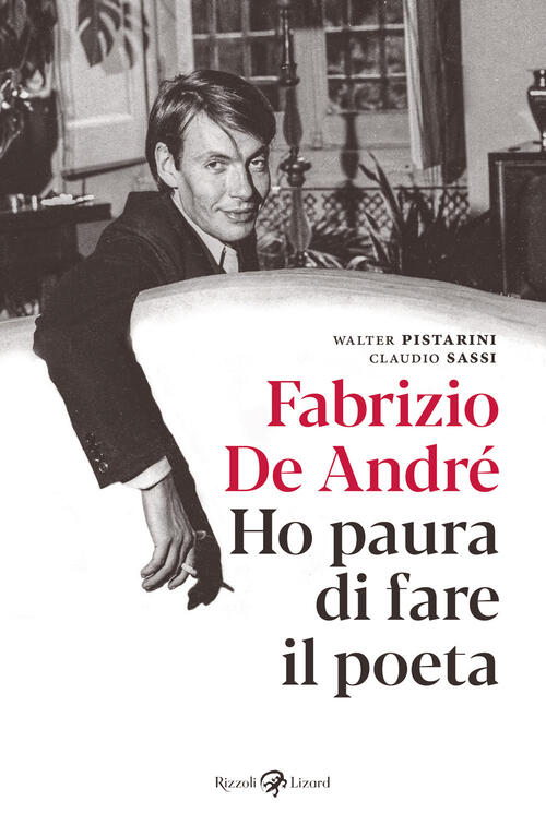 Fabrizio De Andre. Ho Paura Di Fare Il Poeta Fabrizio De Andre Rizzoli Lizard