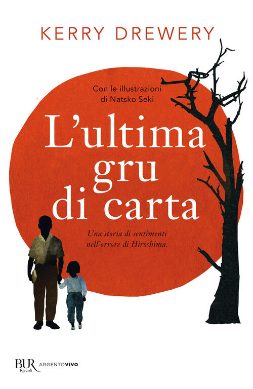 L'ultima Gru Di Carta. Una Storia Di Sentimenti Nell'orrore Di Hiroshima Kerry