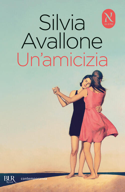 Un'amicizia Silvia Avallone Rizzoli 2024