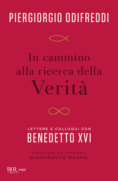 In Cammino Alla Ricerca Della Verita. Lettere E Colloqui Con Bendetto Xvi Pier