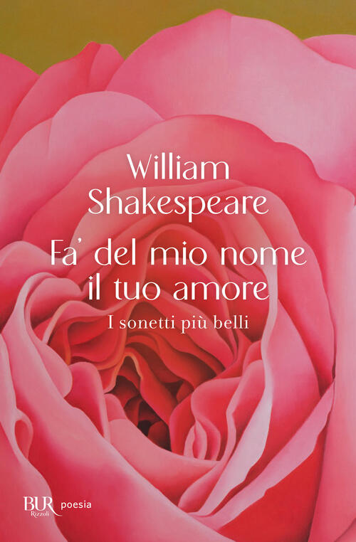 Fa' Del Mio Nome Il Tuo Amore. I Sonetti Piu Belli William Shakespeare Rizzoli