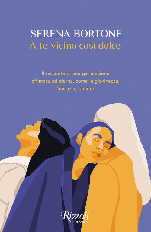A Te Vicino Cosi Dolce Serena Bortone Rizzoli 2024