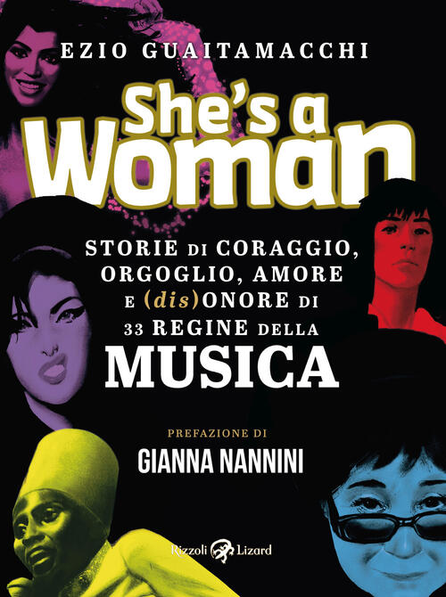 She's A Woman. Storie Di Coraggio, Orgoglio, Amore E (Dis)Onore Di 33 Regine D