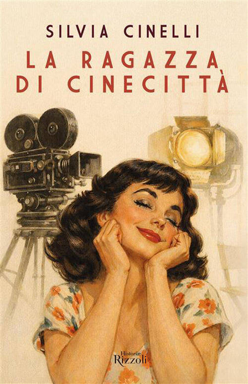 La Ragazza Di Cinecitta Silvia Cinelli Rizzoli 2026
