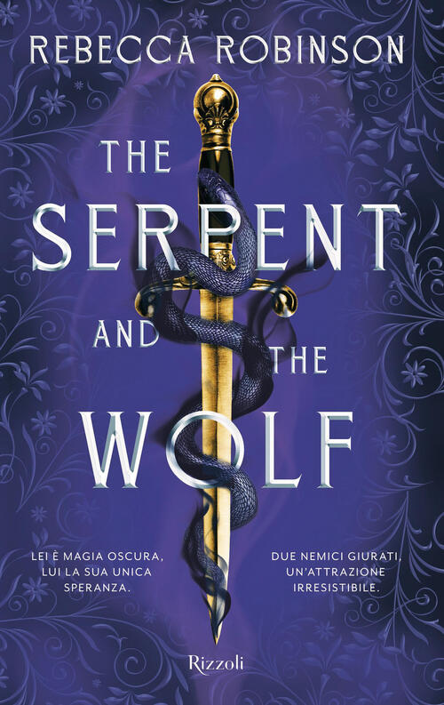 The Serpent And The Wolf. Ediz. Italiana Rebecca Robinson Rizzoli 2025
