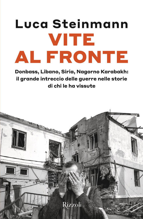 Vite Al Fronte. Donbass, Libano, Siria, Nagorno Karabakh: Il Grande Intreccio