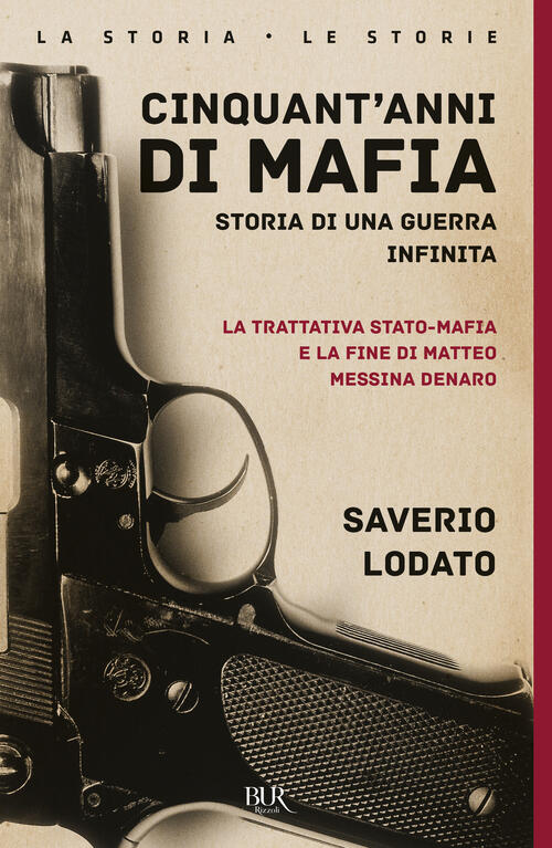 Cinquant'anni Di Mafia. Storia Di Una Guerra Infinita. La Trattativa Stato-Maf
