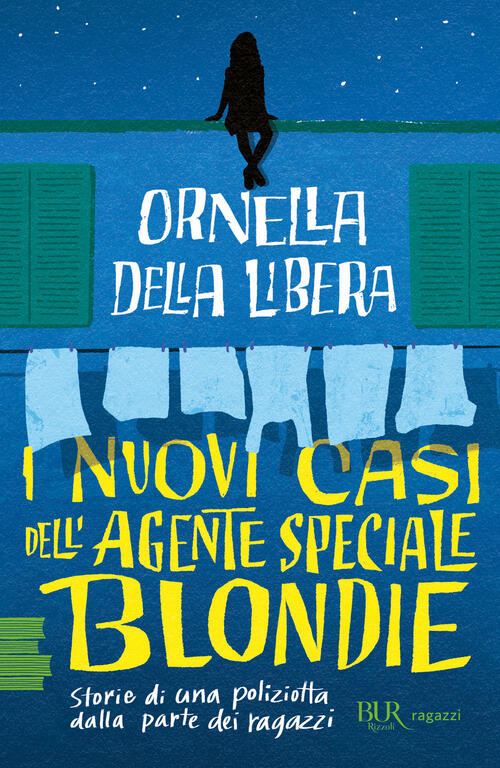 I Nuovi Casi Dell'agente Speciale Blondie Ornella Della Libera Rizzoli 2024