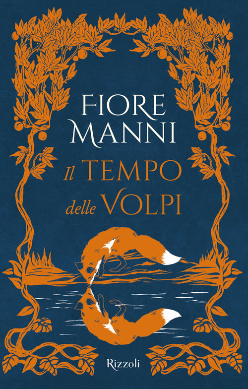 Il Tempo Delle Volpi Fiore Manni Rizzoli 2024