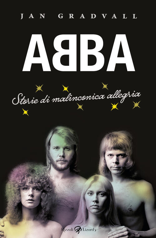 Abba. Storie Di Malinconica Allegria Jan Gradvall Lizard 2024