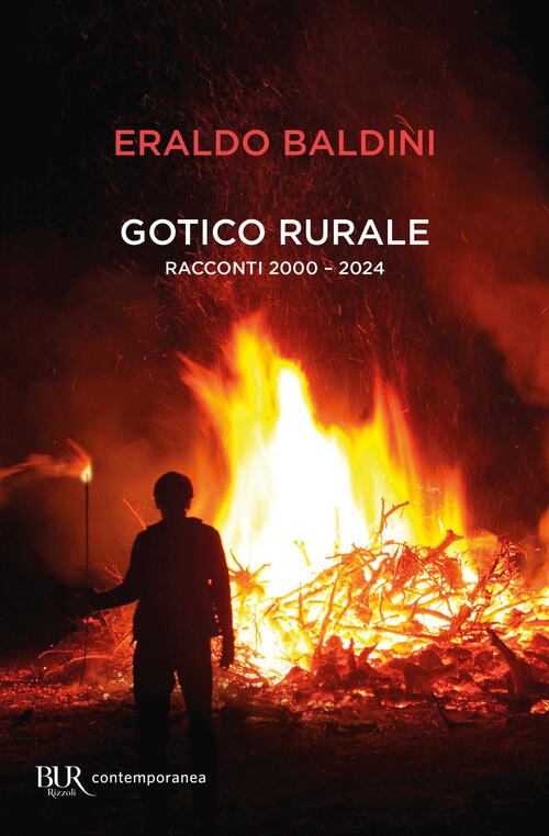 Gotico Rurale. Racconti 2000-2024. Ediz. Ampliata Eraldo Baldini Rizzoli 2024