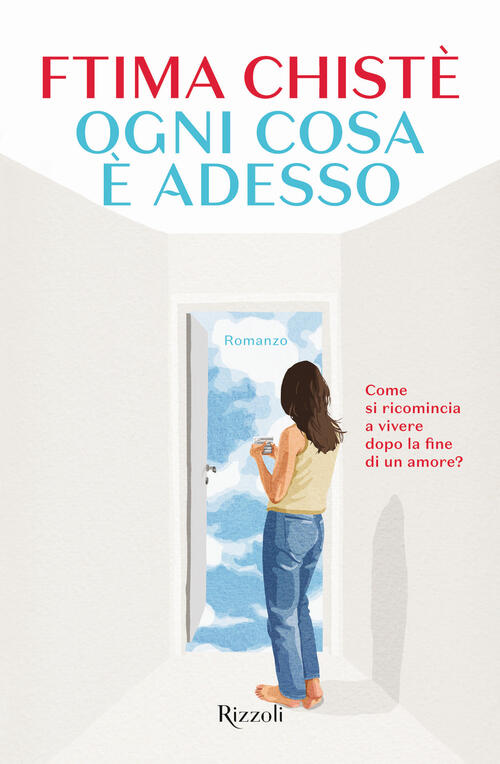 Ogni Cosa E Adesso Ftima Chiste Rizzoli 2025