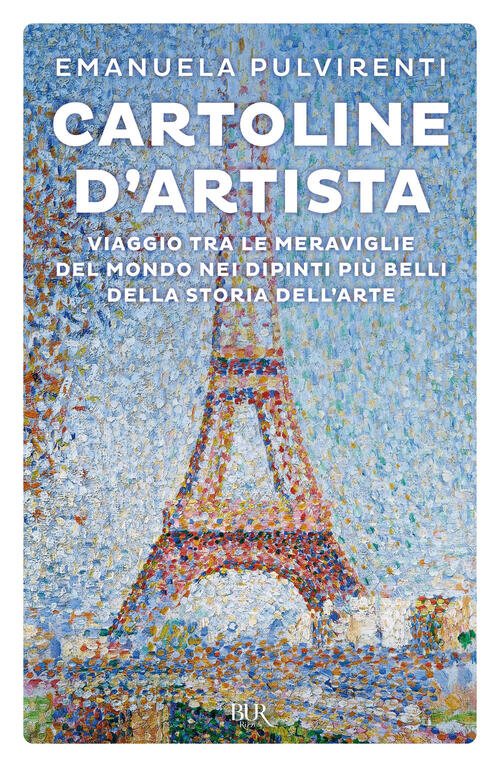 Cartoline D'artista. Viaggio Tra Le Meraviglie Del Mondo Nei Dipinti Piu Belli