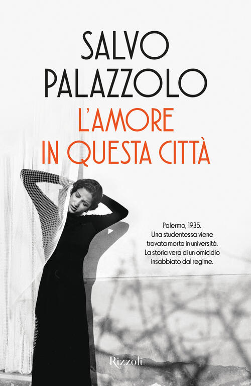 L'amore In Questa Citta Salvo Palazzolo Rizzoli 2025