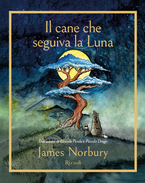 Il Cane Che Seguiva La Luna James Norbury Rizzoli 2025