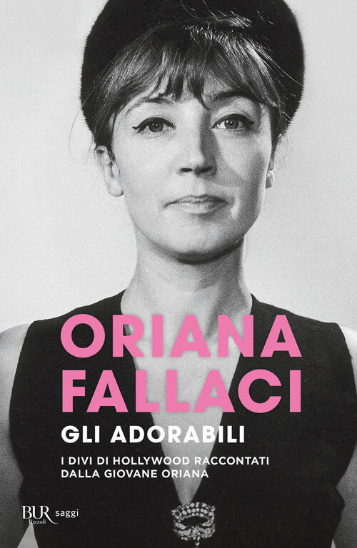 Gli Adorabili Oriana Fallaci Rizzoli 2024