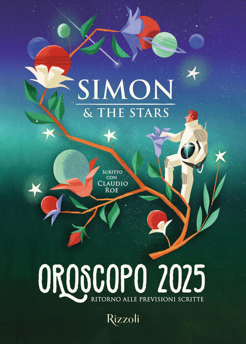 Oroscopo 2025. Ritorno Alle Previsioni Scritte Simon & The Stars Rizzoli 2024