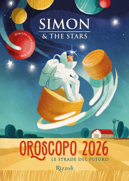 Oroscopo 2026. Le Strade Del Futuro Simon & The Stars Rizzoli 2025