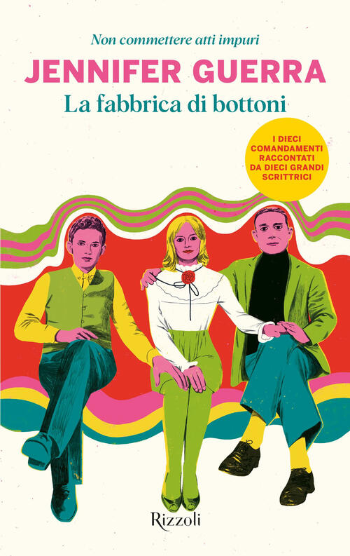 La Fabbrica Di Bottoni. Non Commettere Atti Impuri Jennifer Guerra Rizzoli 202