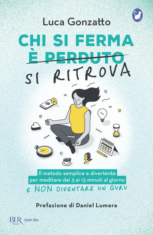 Chi Si Ferma Si Ritrova. Il Metodo Semplice E Divertente Per Meditare Dai 3 Ai