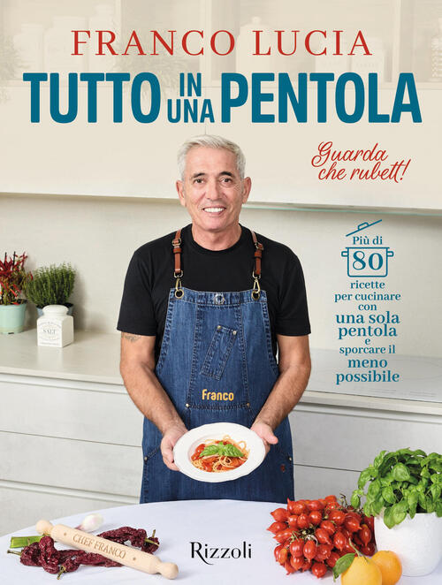 Tutto In Una Pentola. Piu Di 80 Ricette Per Cucinare Con Una Sola Pentola E Sp