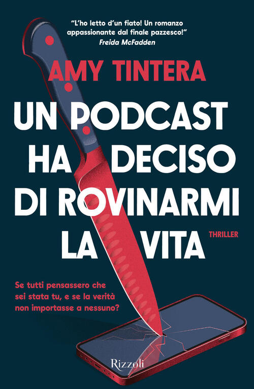 Un Podcast Ha Deciso Di Rovinarmi La Vita Amy Tintera Rizzoli 2026