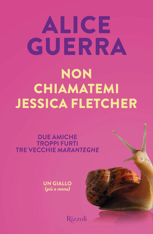 Non Chiamatemi Jessica Fletcher Alice Guerra Rizzoli 2025