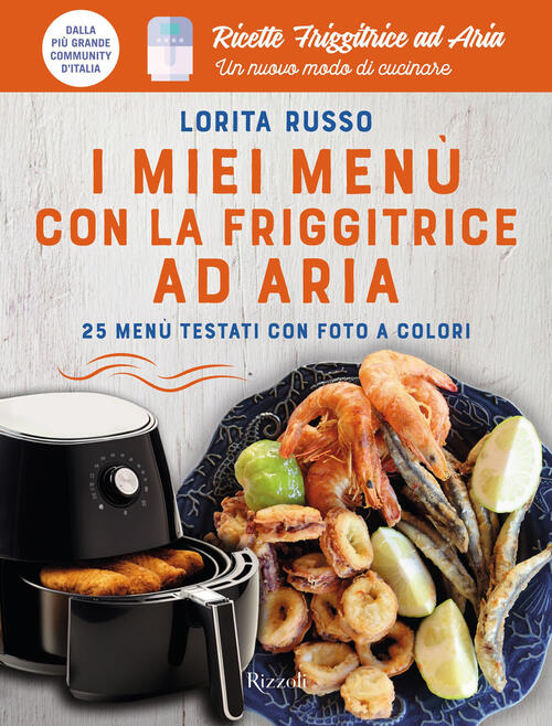 I Miei Menu Con La Friggitrice Ad Aria. 25 Menu Testati Con Foto A Colori. Ric