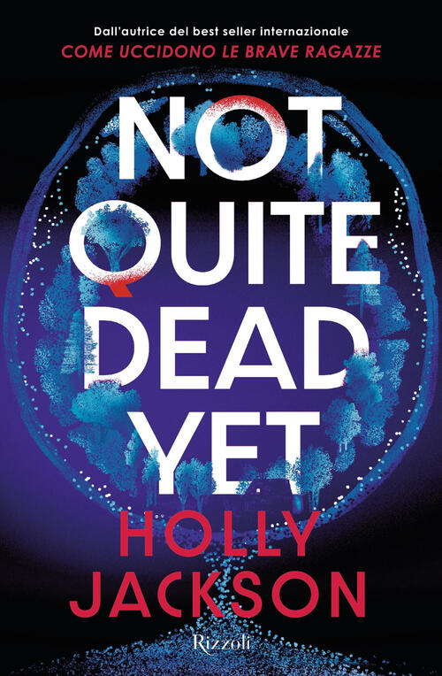Not Quite Dead Yet. Ediz. Italiana Holly Jackson Rizzoli 2025