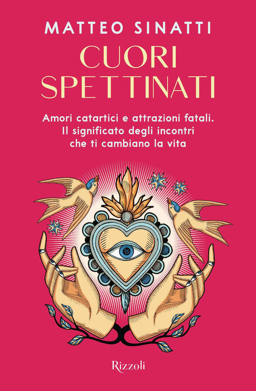 Cuori Spettinati. Amori Catartici E Attrazioni Fatali. Il Significato Degli In