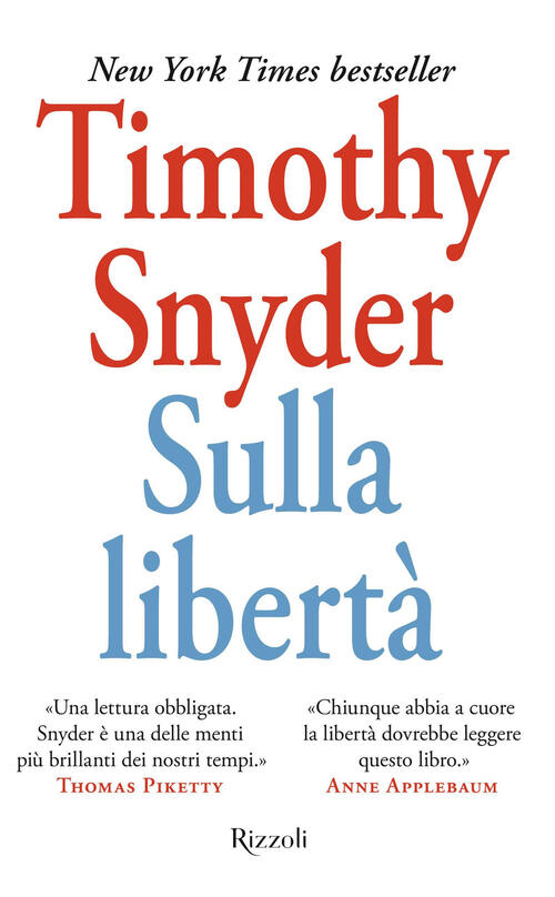 Sulla Liberta Timothy Snyder Rizzoli 2025