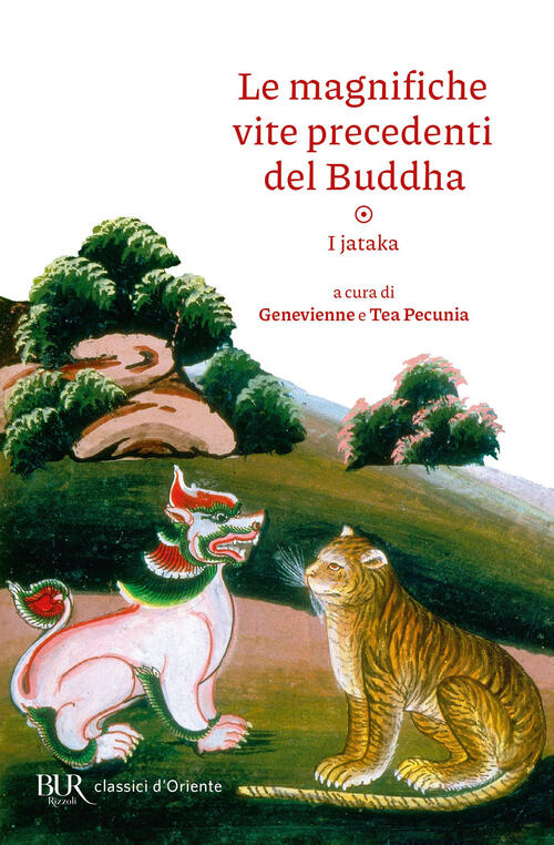 Le Magnifiche Vite Precedenti Del Buddha. I Jataka Rizzoli 2025
