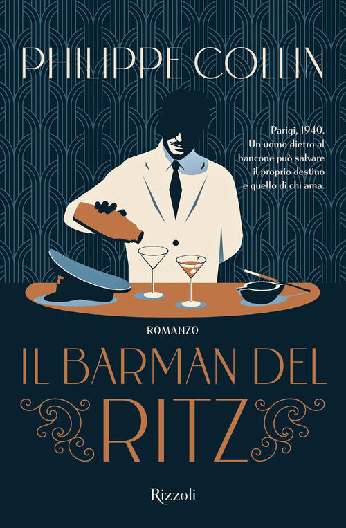 Il Barman Del Ritz Philippe Collin Rizzoli 2025