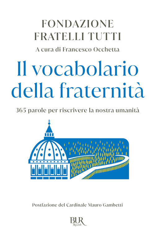 Il Vocabolario Della Fraternita. 365 Parole Per Riscrivere La Nostra Umanita R