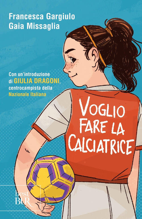 Voglio Fare La Calciatrice Francesca Maria Gargiulo Rizzoli 2025