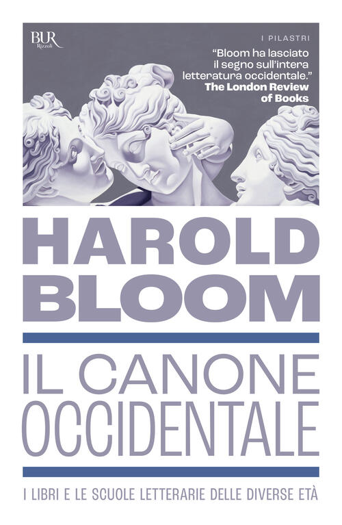 Il Canone Occidentale. I Libri E Le Scuole Letterarie Delle Diverse Eta Harold