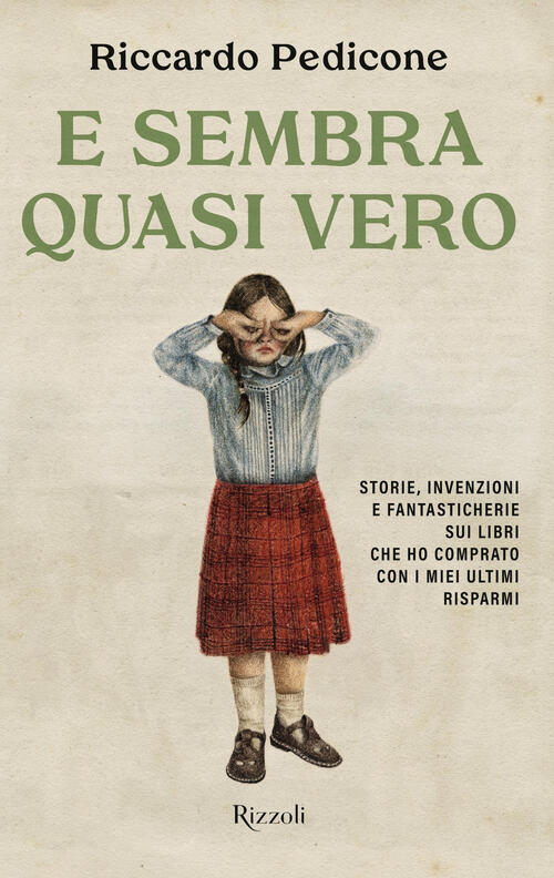 E Sembra Quasi Vero. Storie, Invenzioni E Fantasticherie Sui Libri Che Ho Comp