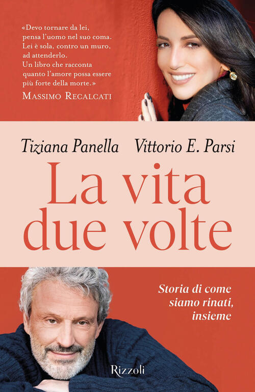La Vita Due Volte. Storie Di Come Siamo Rinati, Insieme Tiziana Panella Rizzol